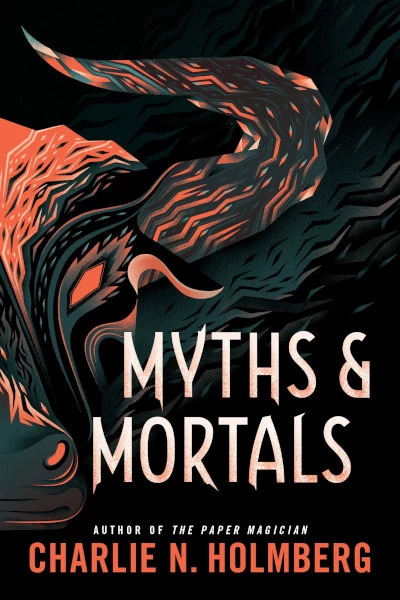 Myths and Mortals (The Numina Series #2) by Charlie N. Holmberg