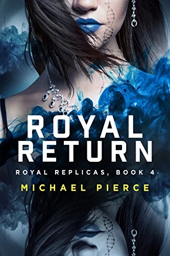 Royal Return (Royal Replicas #4) by Michael Pierce