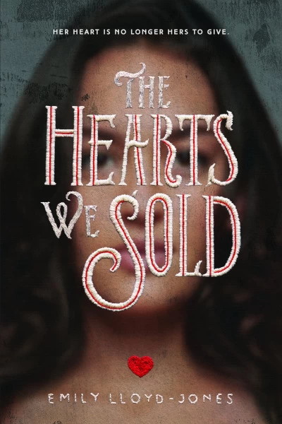 The Hearts We Sold by Emily Lloyd-Jones