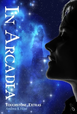 In Arcadia (Touchstone #5) by Andrea K. Höst