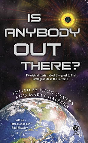 Is Anybody Out There? by Nick Gevers, Marty Halpern