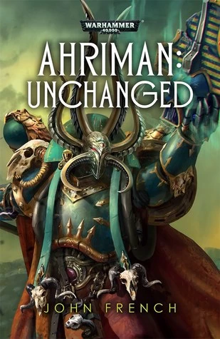 Unchanged (Warhammer 40,000: Ahriman #3) by John French