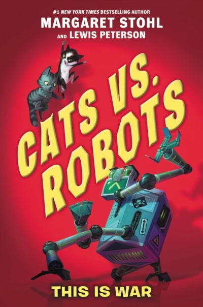 This Is War (Cats vs. Robots #1) by Margaret Stohl, Lewis Peterson