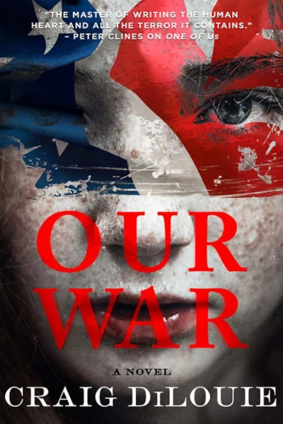 Our War by Craig DiLouie