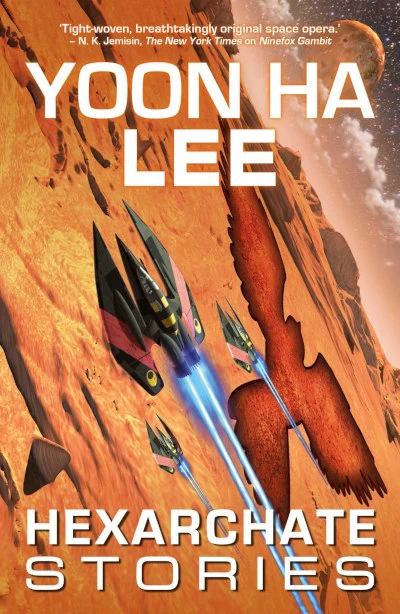 Hexarchate Stories (The Machineries of Empire) by Yoon Ha Lee