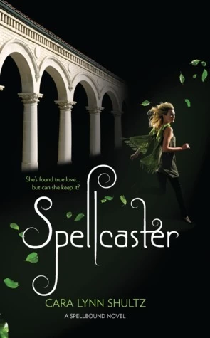 Spellcaster (Spellbound #2) by Cara Lynn Shultz