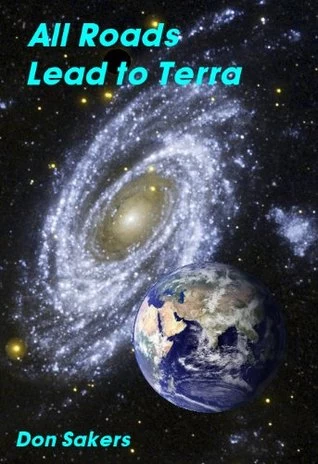 All Roads Lead to Terra (Scattered Worlds) by Don Sakers