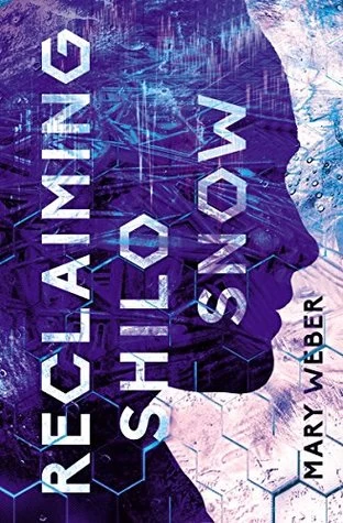 Reclaiming Shilo Snow (The Evaporation of Sofi Snow #2) by Mary Weber