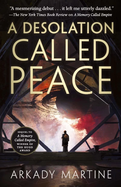 A Desolation Called Peace (Teixcalaan #2) by Arkady Martine