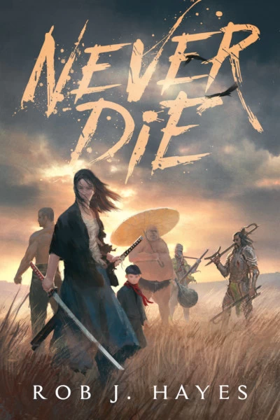 Never Die (The Mortal Techniques #1) by Rob J. Hayes