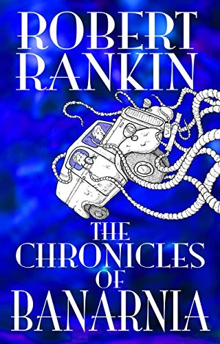 The Chronicles of Banarnia (The Final Brentford Trilogy #2) by Robert Rankin