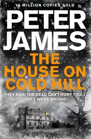 The House on Cold Hill (Cold Hill #1) by Peter James