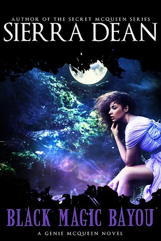Black Magic Bayou (Genie McQueen #2) by Sierra Dean