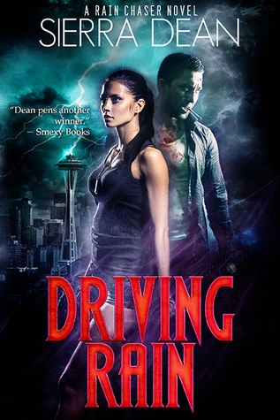 Driving Rain (Rain Chaser #2) by Sierra Dean