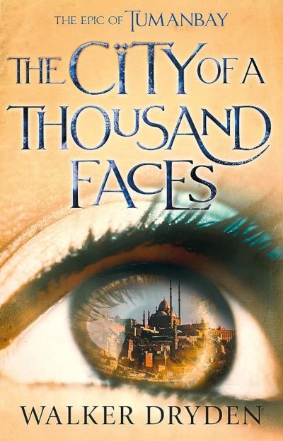 City of a Thousand Faces (Tumanbay #1) by Walker Dryden