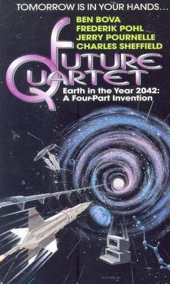Future Quartet - Earth in the Year 2042: A Four-Part Invention by Frederik Pohl, Jerry Pournelle, Ben Bova, Charles Sheffield