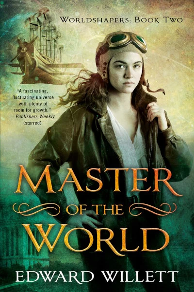 Master of the World (Worldshapers #2) by Edward Willett