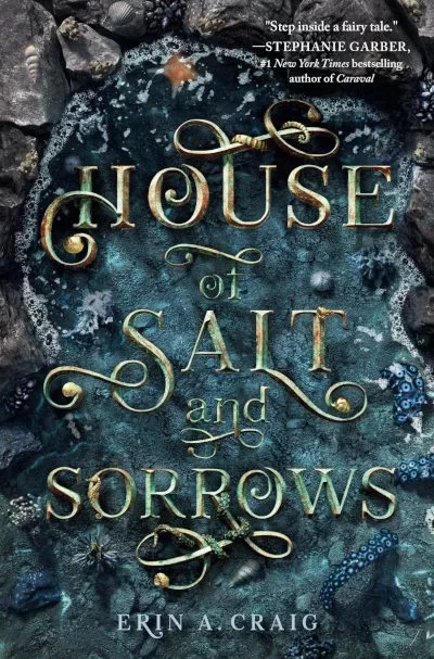 House of Salt and Sorrows (Sisters of the Salt #1) by Erin A. Craig