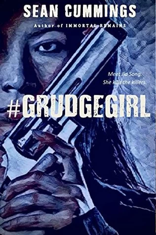 #GRUDGEGIRL (Jia Song #1) by Sean Cummings