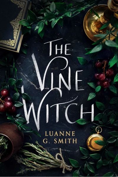 The Vine Witch (The Vine Witch #1) by Luanne G. Smith