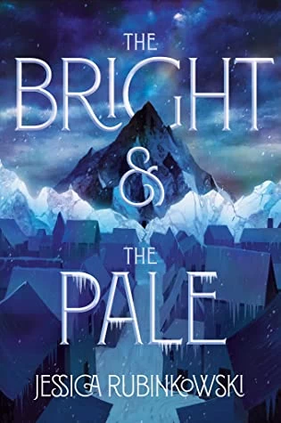 The Bright and the Pale by Jessica Rubinkowski