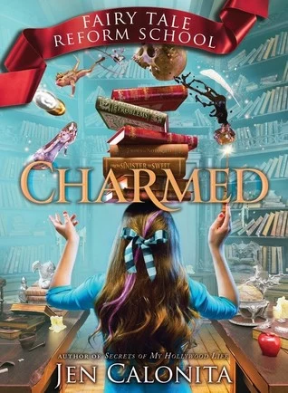 Charmed (Fairy Tale Reform School #2) by Jen Calonita
