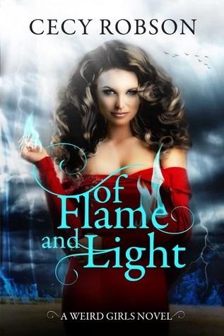 Of Flame and Light (Weird Girls #7) by Cecy Robson