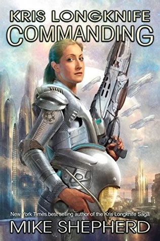 Kris Longknife: Commanding (Kris Longknife #17) by Mike Shepherd
