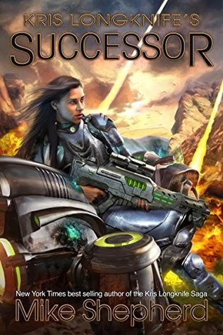 Kris Longknife's Successor (Kris Longknife) by Mike Shepherd