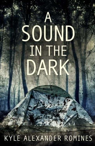 A Sound in the Dark by Kyle Alexander Romines