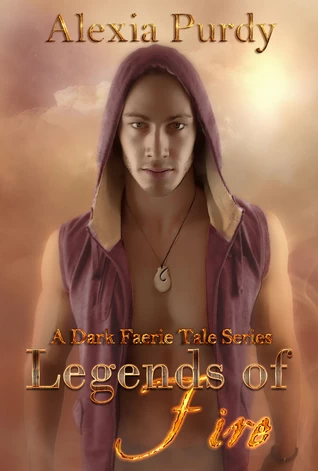 Legends of Fire (A Dark Faerie Tale #7) by Alexia Purdy