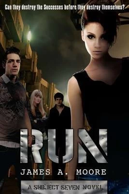 Run (Subject Seven #2) by James A. Moore