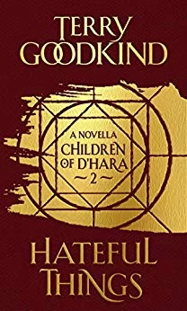 Hateful Things (Children of D'Hara #2) by Terry Goodkind