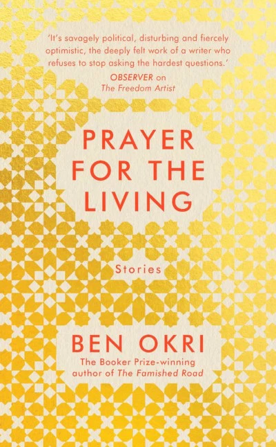 A Prayer for the Living by Ben Okri