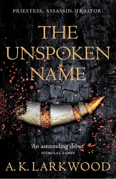 The Unspoken Name (The Serpent Gates #1) by A. K. Larkwood