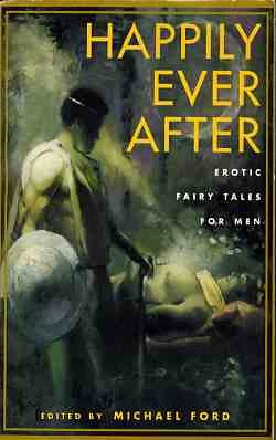 Happily Ever After: Erotic Fairy Tales for Men by Michael Thomas Ford