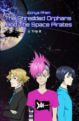  The Shredded Orphans and the Space Pirates (The Shredded Orphans #2) by Sonya Rhen
