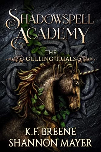 Shadowspell Academy: The Culling Trials: Book 3 (Shadowspell Academy #3) by K.F. Breene, Shannon Mayer