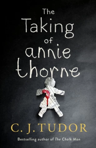 The Taking of Annie Thorne by C. J. Tudor