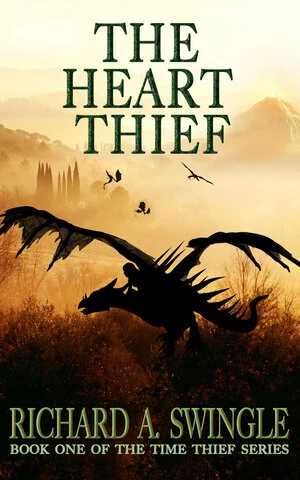The Heart Thief (The Time Thief #1) by Richard A. Swingle