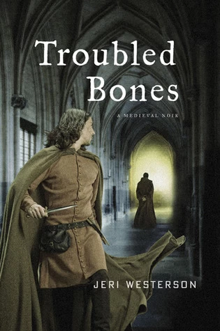 Troubled Bones (Crispin Guest Medieval Noir #4) by Jeri Westerson