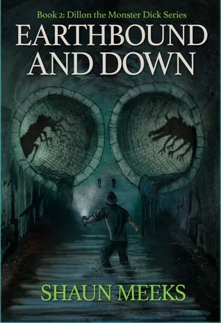 Earthbound and Down (Dillon the Monster Dick #2) by Shaun Meeks