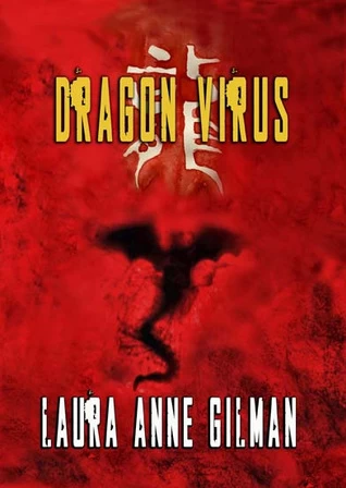 Dragon Virus by Laura Anne Gilman