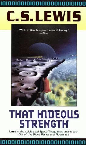 That Hideous Strength (Space Trilogy #3) by C. S. Lewis