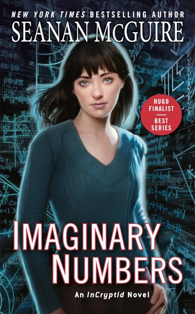 Imaginary Numbers (InCryptid #9) by Seanan McGuire