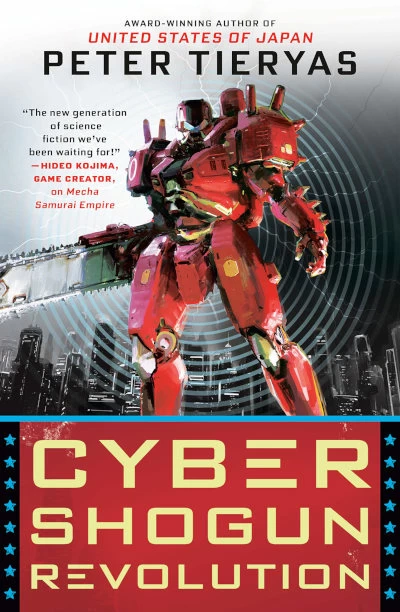 Cyber Shogun Revolution (United States of Japan #3) by Peter Tieryas