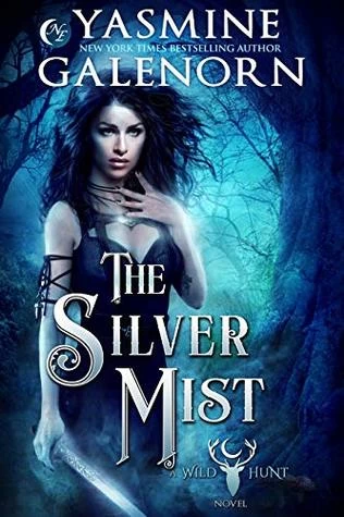 The Silver Mist (The Wild Hunt #6) by Yasmine Galenorn