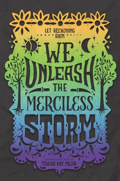 We Unleash the Merciless Storm (We Set the Dark on Fire #2) by Tehlor Kay Mejia