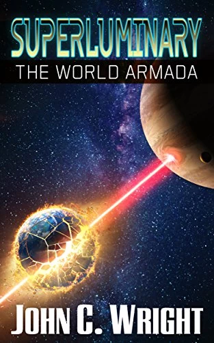 Superluminary: The World Armada (Superluminary #3) by John C. Wright