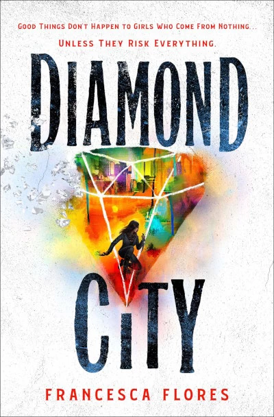 Diamond City (City of Steel and Diamond #1) by Francesca Flores